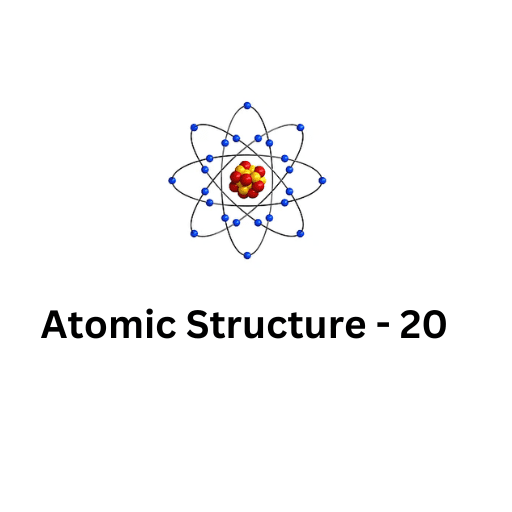 ATOMIC STRUCTURE-20